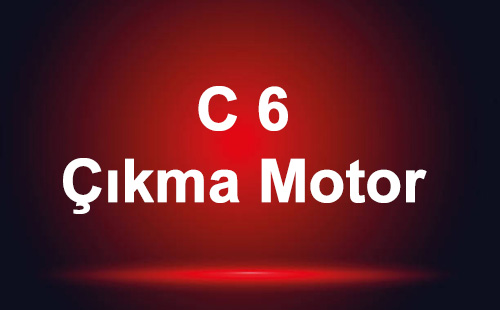 C6 Çıkma Motor