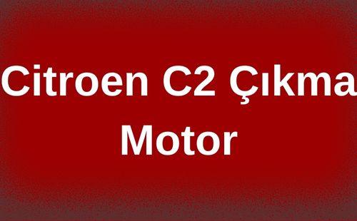 Citroen C2 Çıkma Motor