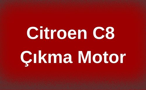 Citroen C8 Çıkma Motor