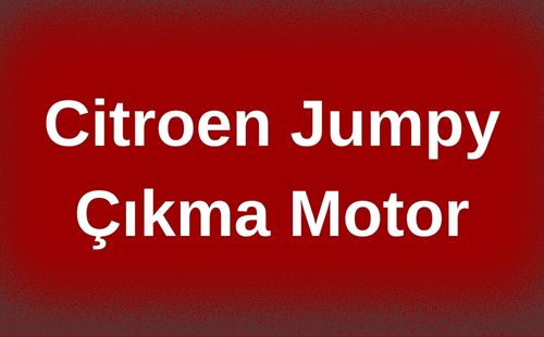 Citroen Jumpy Çıkma Motor