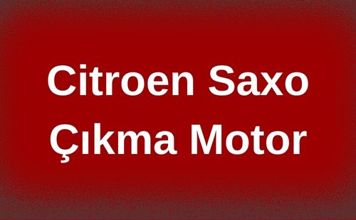 Citroen Saxo Çıkma Motor