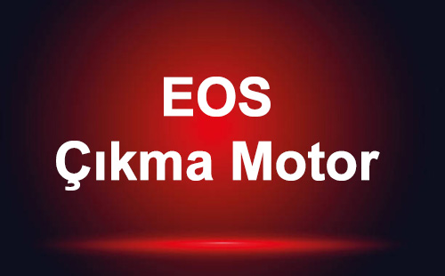 EOS Çıkma Motor