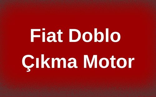 Fiat Doblo Çıkma Motor