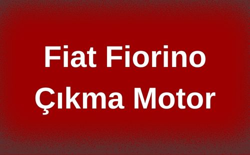 Fiat Fiorino Çıkma Motor