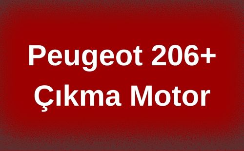 Peugeot 206+ Çıkma Motor