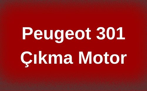 Peugeot 301 Çıkma Motor