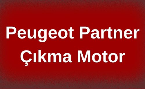 Peugeot Partner Çıkma Motor