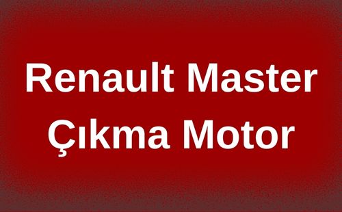 Renault Master Çıkma Motor